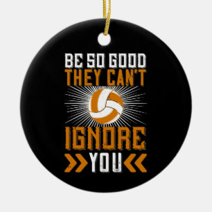 Wees zo goed dat ze je niet kunnen negeren keramisch ornament