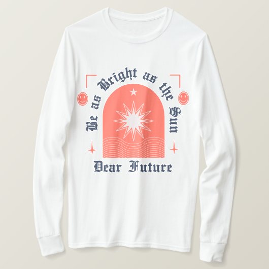 Wees zo helder als de zon t-shirt (Design voorkant)