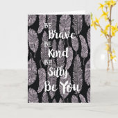 Wees zo moedig als je Gekke bent. Kaart (Gele Bloem)