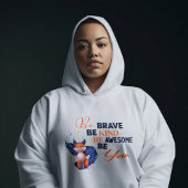 Wees zo moedig als je Geweldige bent. Hoodie