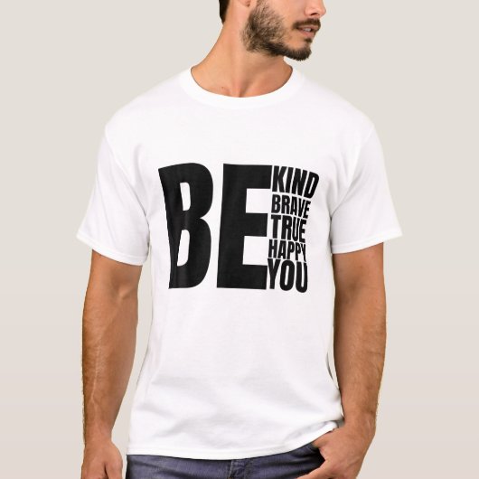 Wees zo vriendelijk, wees blij, wees blij. t-shirt (Voorkant)