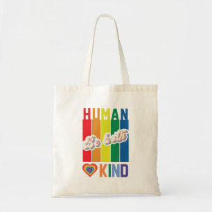 Wees zowel menselijk als vriendelijk - regenboogg tote bag
