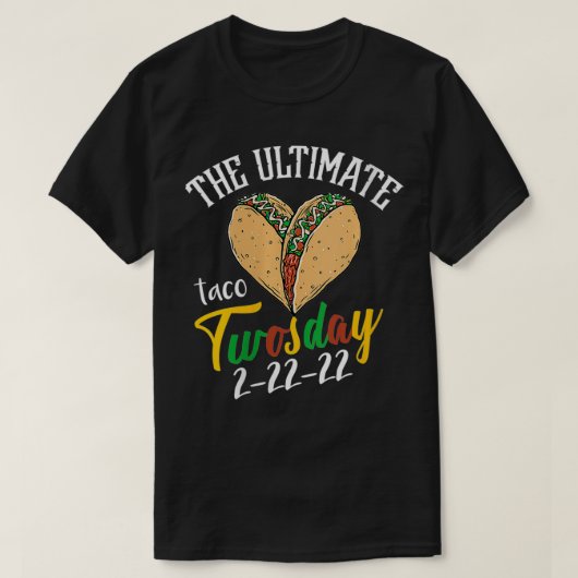 Weest de ultieme Taco tweedaagse dinsdag 22 T-shirt (Design voorkant)