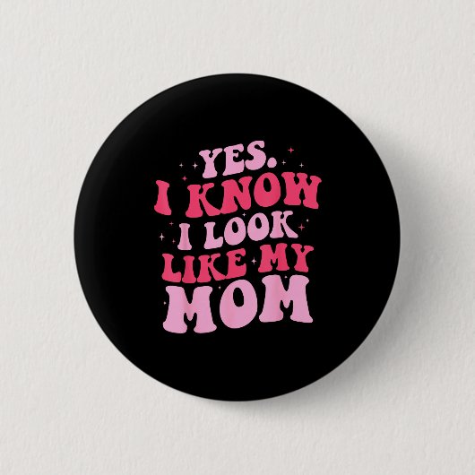 Weet eruit zien als mama grappige dochter moederda ronde button 5,7 cm (Voorkant)