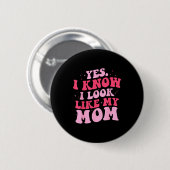 Weet eruit zien als mama grappige dochter moederda ronde button 5,7 cm (Voorkant /achterkant)