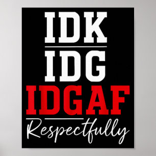 Weet ik veel, het kan me niet schelen Respectvol g Poster