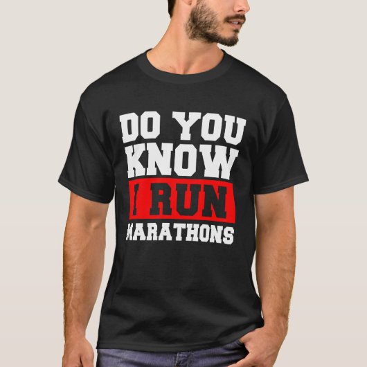 Weet je dat ik marathons marathonloper runnen? t-shirt (Voorkant)