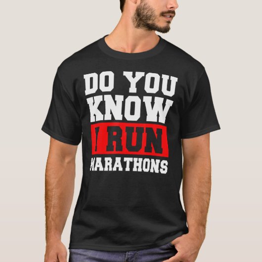 Weet je dat ik marathons marathonloper runnen? t-shirt (Voorkant)