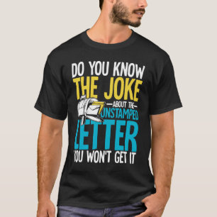 Weet je de grap over de ongestemde brief? t-shirt
