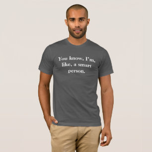 Weet je, ik ben een slim persoon. - Trump T-shirt