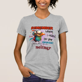 Weet je nog toen ik je advies vroeg t-shirt