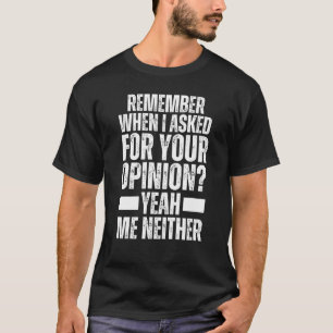 Weet je nog toen ik je advies vroeg? t-shirt