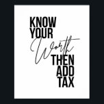 Weet je waard en voeg belasting toe poster<br><div class="desc">Weet je waard en voeg belasting toe</div>