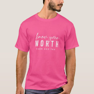 Weet je waard en voeg belasting toe t-shirt