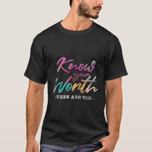 Weet je waard en voeg belasting toe t-shirt