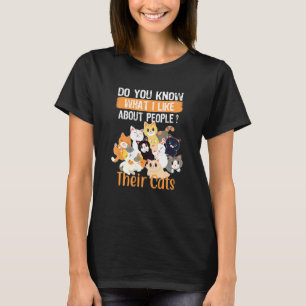 Weet je wat ik leuk vind aan mensen die hun katten t-shirt