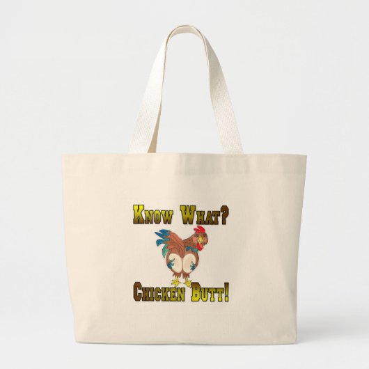Weet je wat?  Kip Butt. Grote Tote Bag (Voorkant)