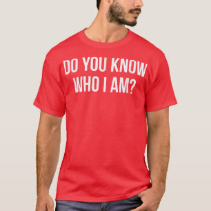 Weet je wie ik ben? t-shirt