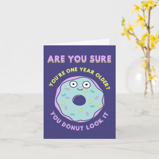 Weet je zeker dat je een jaar ouder bent? Je hebt. Kaart (Gele Bloem)