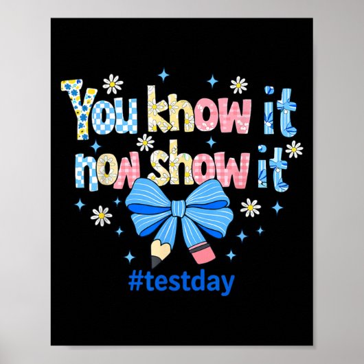 Weet Laat Zien Testen Dag Motiverende Leraar Poster (Voorkant)