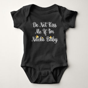 Weet me niet als ik Nacho baby ben Romper