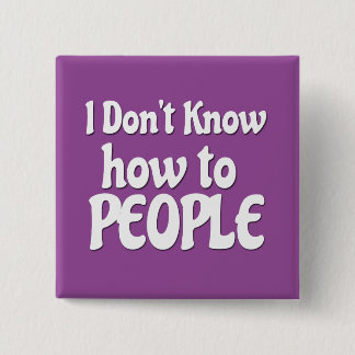 Weet niet hoe mensen vierkante button 5,1 cm