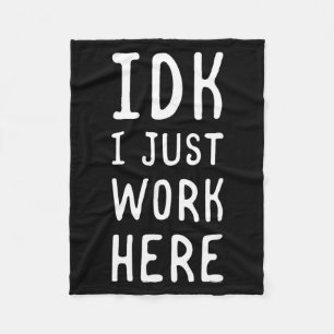 Weet niet, ik werk hier Funny Sarcasme Werknemer H Fleece Deken