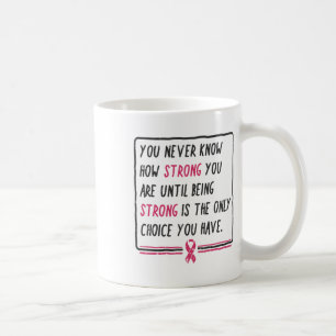 Weet nooit hoe sterk je een borstkankercadeau bent koffiemok