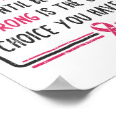 Weet nooit hoe sterk je een borstkankercadeau bent poster (Hoek)