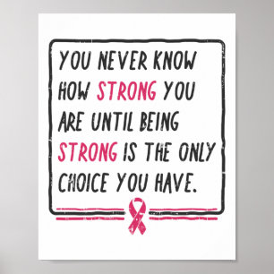 Weet nooit hoe sterk je een borstkankercadeau bent poster