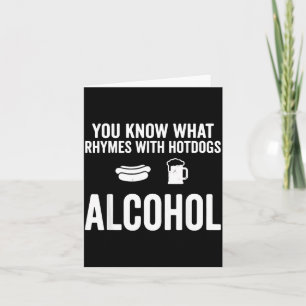 Weet Wat Rijmt Op Hotdogs Alcohol Grappige Bbq Kaart
