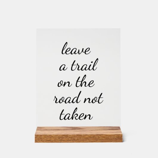 Weg niet genomen acryl teken acryl bord (Voorkant)