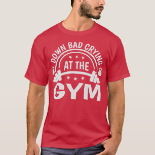 Weg slecht huilen in de sportschool t-shirt