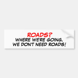 Wegen? Die hebben we niet nodig! Bumpersticker