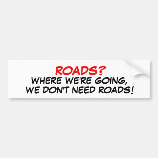 Wegen? Die hebben we niet nodig! Bumpersticker (Voorkant)