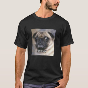 Wegwezen Schattig Grappige Hond Pug Gezicht Wazig T-shirt