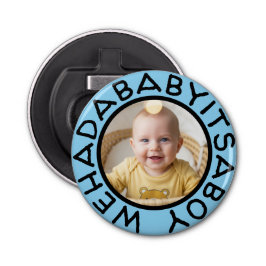 Wehadabyitsaboy grappige tekst uit oude tijden button flesopener