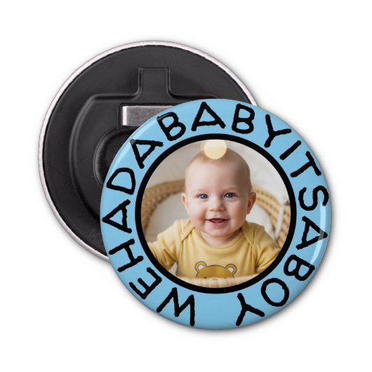 Wehadabyitsaboy grappige tekst uit oude tijden button flesopener (Voorkant)