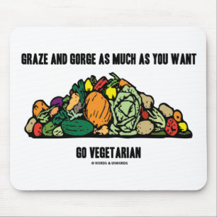 Weid en schrans zo veel als je wilt, word vegetari muismat