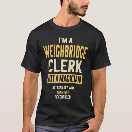 Weighbridge Clerk Job Title Beroepsberoep T-shirt (Voorkant)