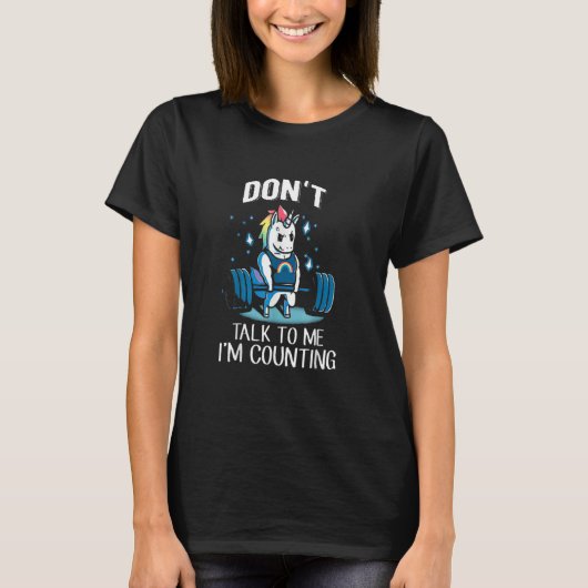 Weightlifting gym Unicorn don't talk to me I'm cou T-shirt (Voorkant)