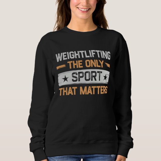 Weightlifting the Only Sport That Matters Weightli Trui (Voorkant)