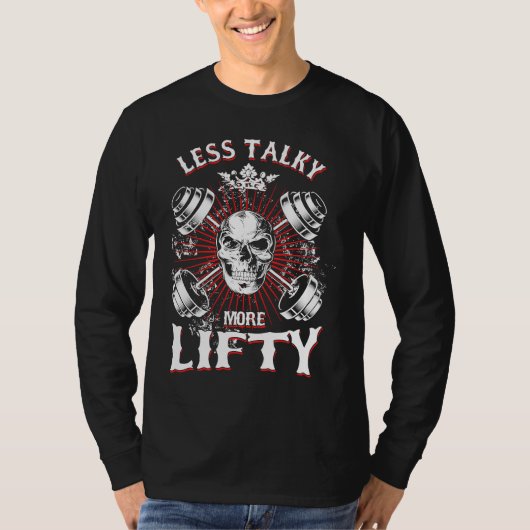 Weightlifting Workout Less Talky More Lifty T-shirt (Voorkant)