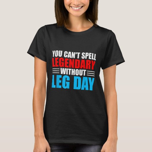 Weightlifting You Can't Spell Legendary Without Le T-shirt (Voorkant)
