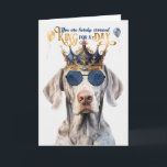 Weimaraner Dog King voor een dag Funny Birthday Kaart<br><div class="desc">Deze grappige verjaardagskaart met een koning voor een dagbericht is zeker om het gelach op gang te brengen als de Weimaraner minnaar deze gelukkige hond ziet.</div>