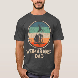 Weimaraner Dog  Weimaraner Dad T-shirt