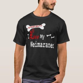 Weimaraner Gifts T-shirt