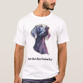 Weimaraner Hond Maak Uw Eigen Aangepaste Tekst  T-shirt