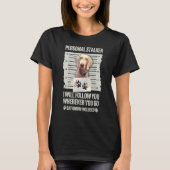 Weimaraner Personal Stalker Weimaraner Pet Dog Ow T-shirt (Voorkant)