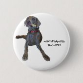 Weimaraners Rule! Ronde Button 5,7 Cm (Voorkant)